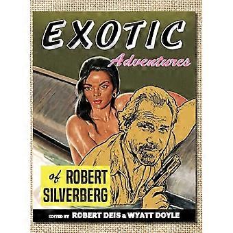 Avventure esotiche di Robert Silverberg (Biblioteca delle avventure degli uomini)