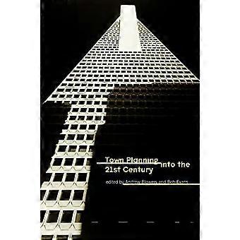 Town Planning Into The 21st Century - Taylor & Francis Ltd