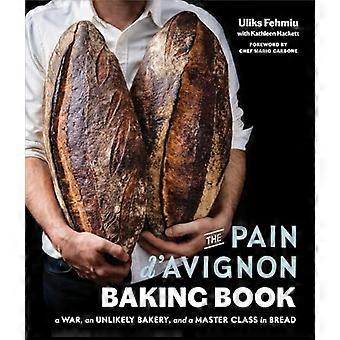 Pain D'Avignon-bakboken: Ett krig, ett osannolikt bageri och en mästarklass i bröd