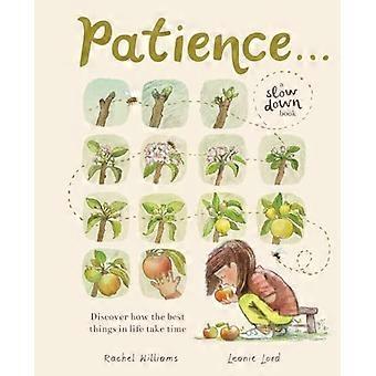 Patience  (A Slow Down Book) : Discover How the Best Things in Life Take Time