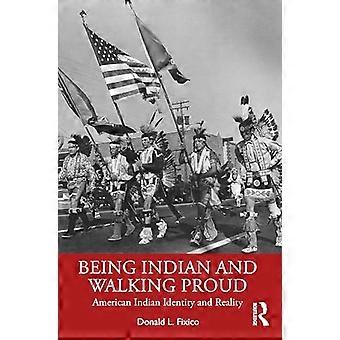 Being Indian and Walking Proud American Indian Identity and Reality