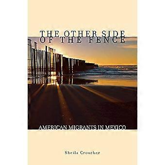 The Other Side of the Fence American Migrants in Mexico