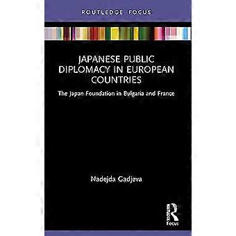 Japanin julkisuusdiplomatia Euroopan maissa Japanin säätiö Bulgariassa ja Ranskassa