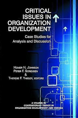 Critical Issues in Organization Development Case Studies for Analysis and Discussion