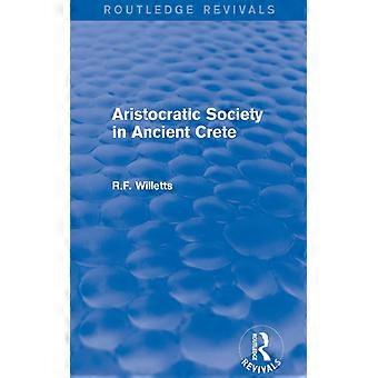 Aristokratische Gesellschaft im antiken Kreta (Routledge Revivals) – R. Willetts – Taschenbuch – Englisches Buch – Geschichte