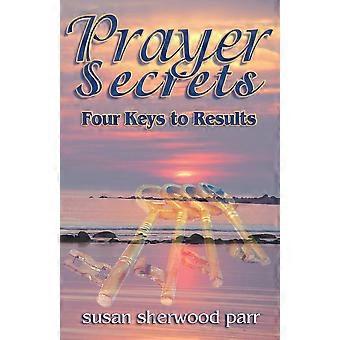 Prayer Secrets 4 Keys To Results - Susan Sherwood Parr - Paperback - en Book