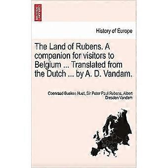 The Land Of Rubens. A Companion For Visitors To Belgium. Translated From The D - Coenraad Busken Huet - Paperback - English Book - History