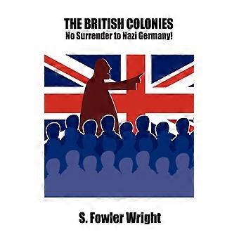 The British Colonies No Surrender To Nazi Germany - S. Fowler Wright - Paperback - English Book - History