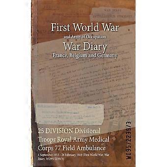 25 Division Divisional Troops Royal Army Medical Corps 77 Field Ambulance 1 Sept - Naval & Military Press - Paperback - English Book - History