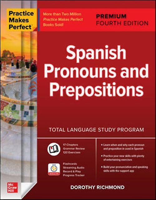 Practice Makes Perfect Spanish Pronouns And Prepositions Premium Fourth Edition by Dorothy Richmond Paperback Book