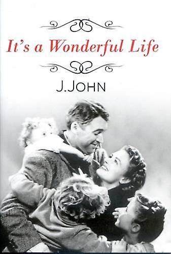 Its A Wonderful Life by J. John Paperback Book