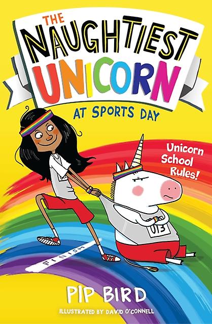The Naughtiest Unicorn At Sports Day by Pip Bird Paperback