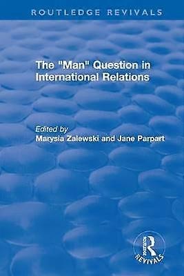 The Man Question in International Relations