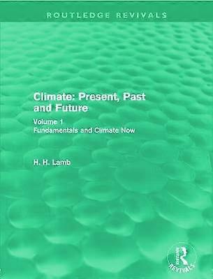 Climate: Present Past and Future