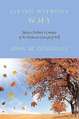 Living Without Why