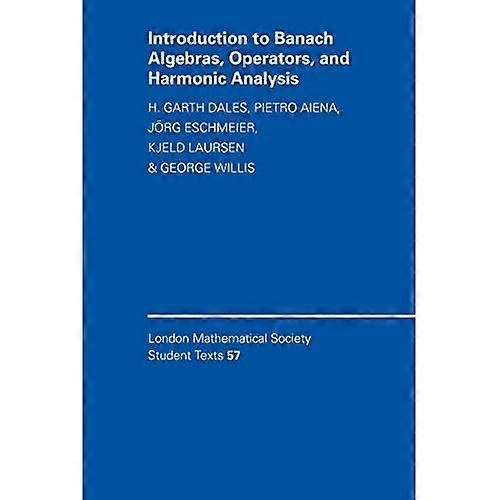 Introduction to Banach Algebras, Operators, and Harmonic Analysis