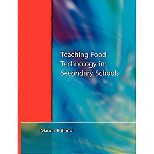 Teaching Food Technology in Secondary Schools