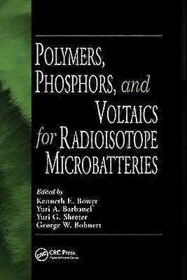 Polymers Phosphors and Voltaics for Radioisotope Microbatteries