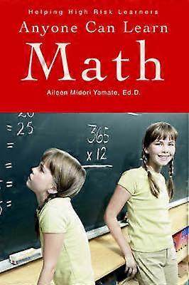 Anyone Can Learn Math Helping High Risk Learners