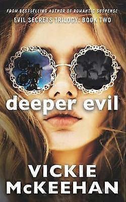 Deeper Evil The Evil Trilogy Book Two Volume 2