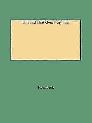 This and That Genealogy Tips
