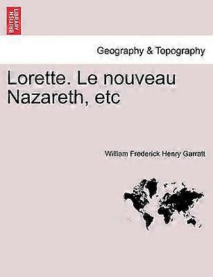 Lorette Le nouveau Nazareth etc