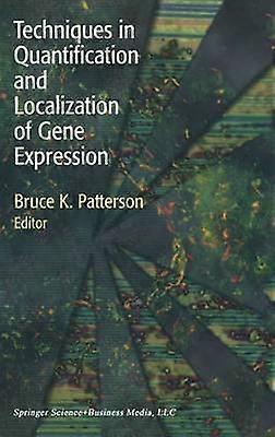 Techniques in Quantification and Localization of Gene Expression