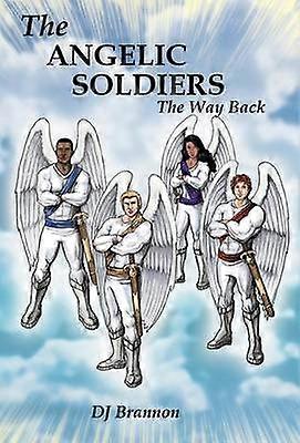 The Angelic Soldiers The Way Back