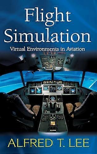 Flight Simulation: Virtual Environments in Aviation