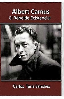 Albert Camus El Rebelde Eksistentiel