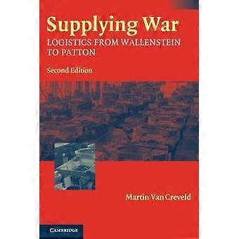 Supplying War Logistics From Wallenstein To Patton - Martin Van Creveld - Paperback - en Book