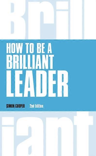 How To Be A Brilliant Leader - Simon Cooper
