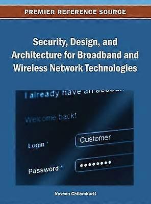 Security Design and Architecture for Broadband and Wireless Network Technologies