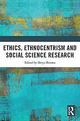 Ethics Ethnocentrism and Social Science Research