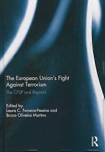 The European Unions Fight Against Terrorism: The CFSP and Beyond