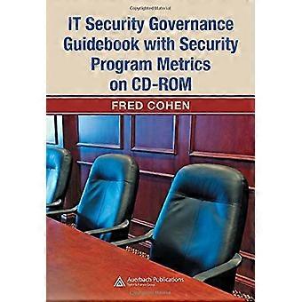 IT Security Governance Guidebook with Security Program Metrics on CD ROM