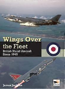 Wings Over The Fleet by James Jackson Hardback Book