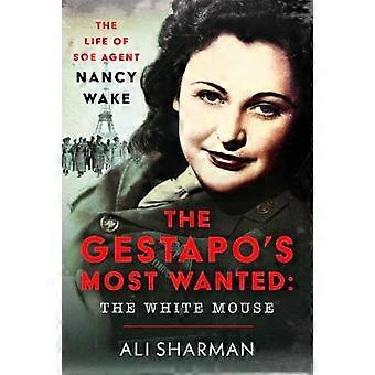 The Gestapo's Most Wanted: The White Mouse