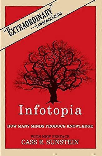 Infotopia: How Many Minds Produce Knowledge