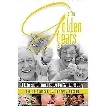 G steht für Golden Years, ein Leitfaden zur Lebensbereicherung für Senioren