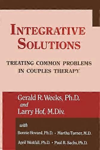 Integrative Solutions: Treating Common Problems in Couples Therapy