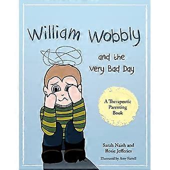 William Wobbly og den meget dårlige dag: En historie om, hvornår følelser bliver for store - Terapeutiske forældrebøger