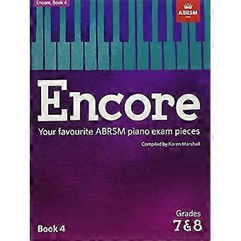 Encore: Boek 4, rangen 7 & 8: uw favoriete ABRSM piano examen stukken (ABRSM examen stuks)
