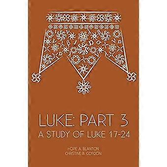 Luukas: Osa 3: Luukkaan lukujen 17–24 tutkistelu