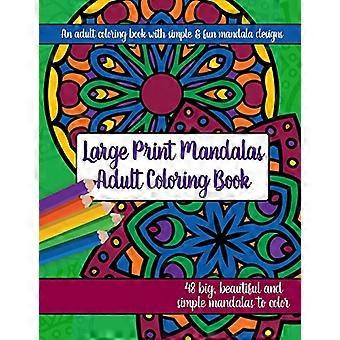Großdruck Mandalas Erwachsene - Malbuch: Groß, - Schön und Einfach - Mandalas