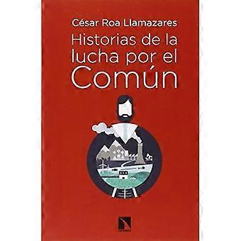 Historias de la lucha por el común: Bienes comunales, carrera imperialista y socialismo de Estado (1880-1930) (Edición en español)