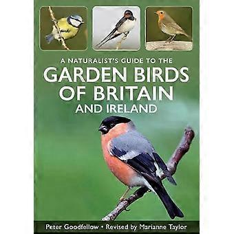 A Naturalists Guide to Garden Birds of Britain & Ireland
