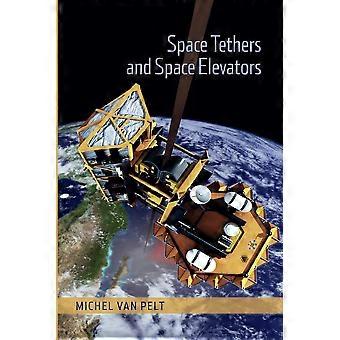 Space Tethers And Space Elevators - Michel van Pelt - Paperback - en Book