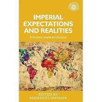 Expectativas e Realidades Imperiais: El Dorado, Utopias e Distopias - Manchester University Press - Capa Dura - Livro em Inglês - História