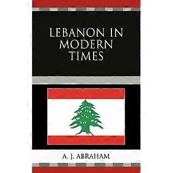 Lebanon In Modern Times - A. J. Abraham - Paperback - English Book - History